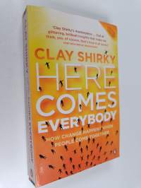 Here comes everybody : how change happens when people come together