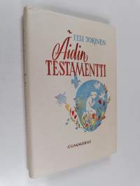 Äidin testamentti : kertomus rukoilevan äidin elämästä