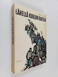 Lähellä kuolon rantaa : Jaakko Pentinpoika Ilkan ja Klaus Eerikinpoika Flemingin kertomukset Pinonäsin herran Hannu Hannunpoika Fordellin muotoilemina