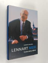 Lennart Meri : Virolle eletty elämä