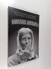 Vanhuusko arvokasta?
