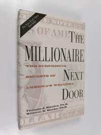 The millionaire next door : the surprising secrets of America&#039;s wealthy