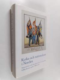 Kyrka och nationalism i Norden : nationalism och skadinavism i de nordiska folkkyrkorna under 1800-talet