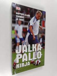 Jalkapallokirja : huippupelaajien tekniikat ja taidot - Huippupelaajien tekniikat ja taidot