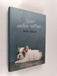 Sano mihin sattuu : päivä eläinlääkärin elämästä