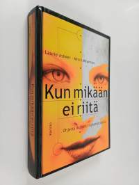 Kun mikään ei riitä : ohjeita ikuisesti tyytymättömille