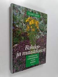 Rohdos- ja maustekasvit : tuotannollisen luonnonmukaisen viljelyn ohjekirja