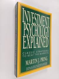 Investment Psychology Explained - Classic Strategies to Beat the Markets