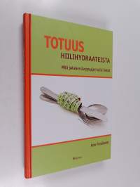 Totuus hiilihydraateista : mitä jokaisen karppaajan tulisi tietää