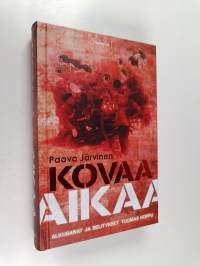 Kovaa aikaa : Erään punakaartilaisen kokemuksia kansalaissodan ajoilta