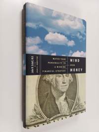 Mind Over Money - Match Your Personality to a Winning Financial Strategy