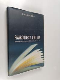 Pääroolissa johtaja : kaunokirjallisuuden näkökulmia johtamiseen