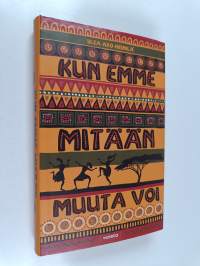 Kun emme mitään muuta voi