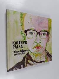 Kalervo Palsa : toinen tuleminen = resurrection