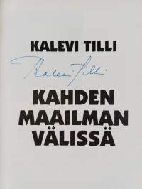Kahden maailman välissä (signeerattu, tekijän omiste)