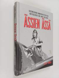 Ässien ässä : kaksinkertainen Mannerheim-ristin ritari hävittäjälentäjä Eino Ilmari Juutilainen