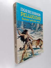 Pellucidar 2 : seikkailuja maan uumenissa - Ikuisen päivän maa