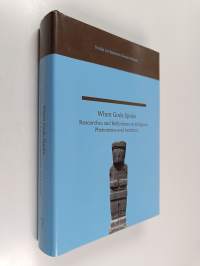 When gods spoke : researchers and reflections on religious phenomena and artefacts (signeerattu)