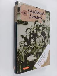 Children&#039;s exodus : a history of the Kindertransport
