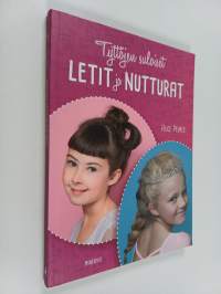 Tyttöjen suloiset letit ja nutturat