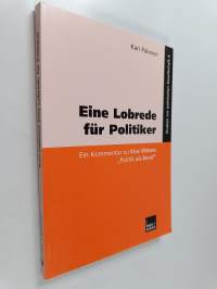 Eine Lobrede für Politiker : ein Kommentar zur Max Webers &quot;Politik als Beruf&quot;