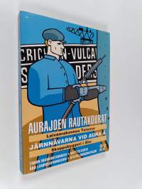 Aurajoen rautakourat : laivanrakennus Turussa = Järnnävarna vid Aura å : skeppsbyggeri i Åbo