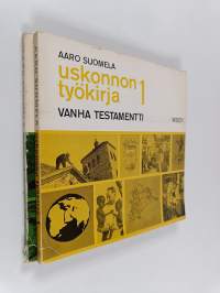 Uskonnon työkirja 1-2 : Vanha testamentti ; Uusi testamentti