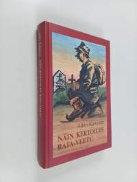 Näin kertoilee Rata-Veetu : tarinoita rataverkon kasvaessa (tekijän omiste)