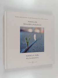 Haikuja ihmiskunnalle = Haikus for Humanity