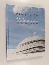 Unohtumattomia : rakkaiden laulujen taustaa