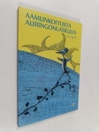 Aamunkoitosta auringonlaskuun