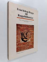 Från biskop Rogge till Roggebiblioteket : studier utgivna till Strängnäs gymnasiums 350-årsjubileum