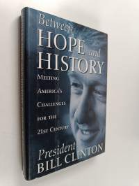 Between hope and history : meeting America&#039;s challenges for the 21st century
