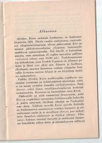 Eriika/ Aleksis Kivi. P.1948, sivuja 12. Suru+ ilo sekä elämän traakisuus vaihtuu pikku kirjasessa. .
