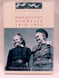 Partiotytöt Suomessa 1910-1972 Katsokaa kauas ja ajatelkaa suuria asioita