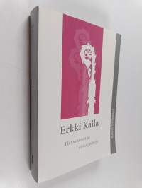 Erkki Kaila : yliopistomies ja kirkonjohtaja