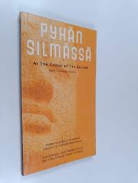 Pyhän silmässä : puheenvuoroja ja mietelmiä Espoon 12. Kulttuurifoorumista = At the center of the sacred : interventions and thoughts from the 12th Cultural Forum...