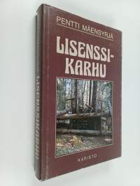 Lisenssikarhu ja muutamia muitakin metsässä mietittyjä eräjutelmia