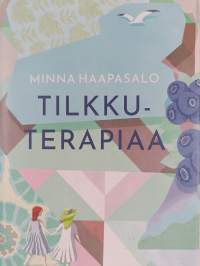 Tilkkuterapiaa : romaani