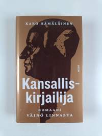 Kansalliskirjailija : romaani - Romaani Väinö Linnasta