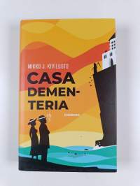 Casa Dementeria : rikosromaani, jossa ei ole murhaajaa. Ruumiita kylläkin