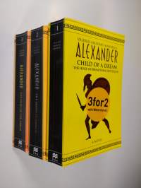 Alexander 1-3 : Child of a dream / The Sands of Ammon / The Ends of the Earth