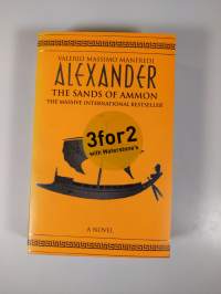 Alexander 1-3 : Child of a dream / The Sands of Ammon / The Ends of the Earth