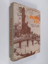 Padova viva : storia - arte - gente - critica- curiositá