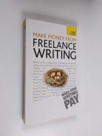 Make Money From Freelance Writing: Learn how to make a living from your interest in creative writing