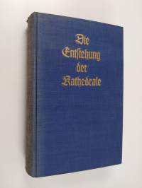 Die Entstehung der Kathedrale