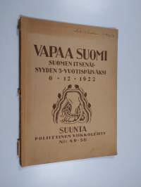 Vapaa Suomi Suomen itsenäisyyden 5-vuotispäiväksi 6.12.1922 : Suunta : poliittinen viikkolehti no 49-50