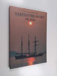 Suurten purjelaivojen Helsinki : juhlakirja = De stora segelfartygens Helsingfors : jubileumsbok = The tall ships in Helsinki : a commemorative book