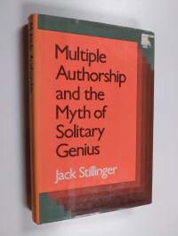 Multiple authorship and the myth of solitary genius