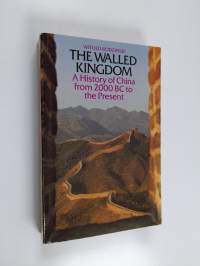 The walled kingdom : a history of China from 2000 BC to the present